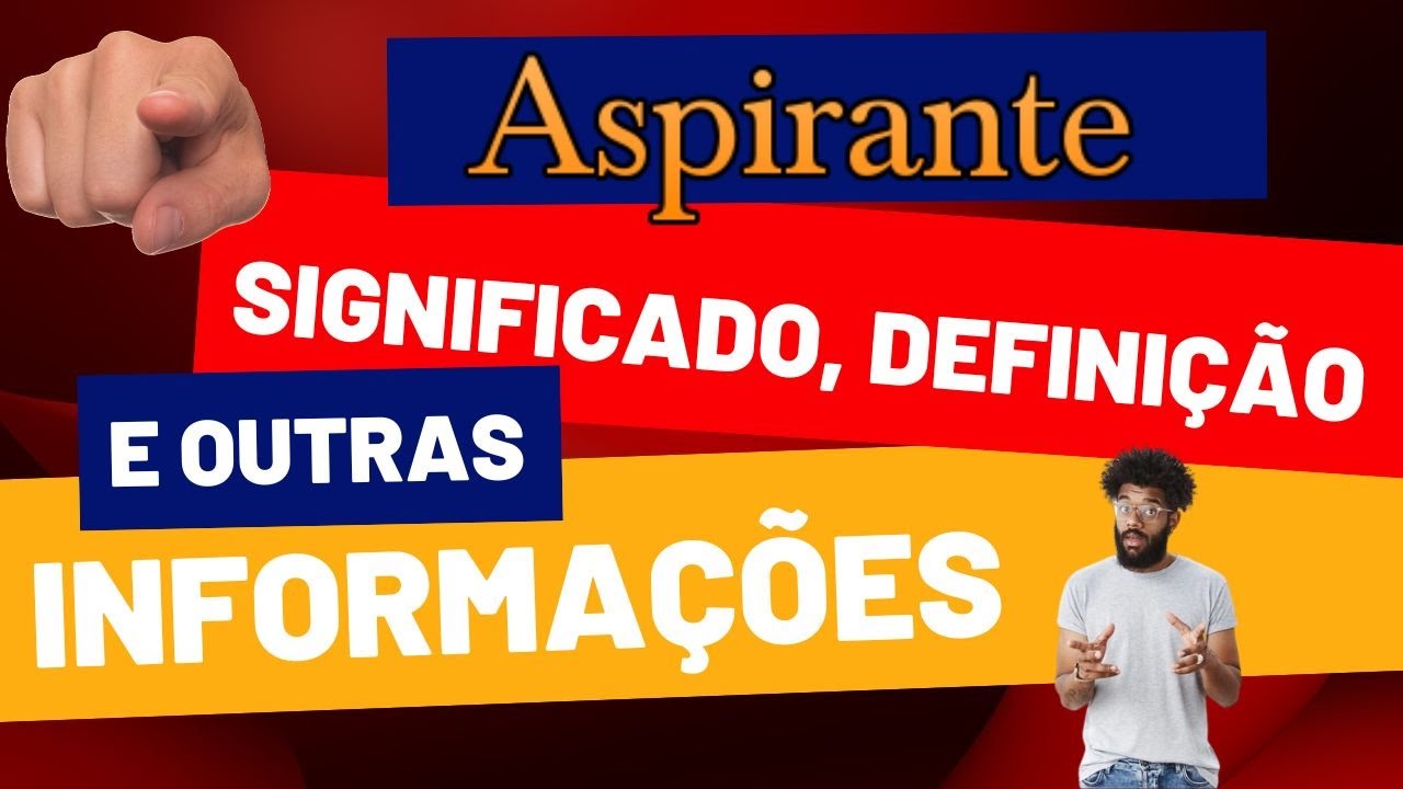 Qual Significado de Aspirante? Qual Definição de Aspirante? Sinônimo de ...