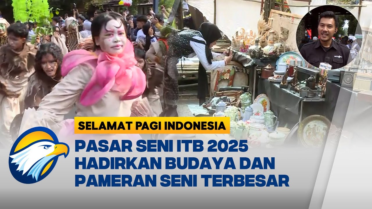 Intip Kemeriahan Pasar Seni Institut Teknologi Bandung 2025 | Selamat Pagi Indonesia