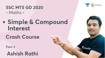 SSC MTS GD 2020 | Crash Course | Simple & Compound Interest (Part-2) | Maths by Ashish Rathi