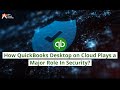 How QuickBooks Desktop On Cloud Plays Major Role In Security?