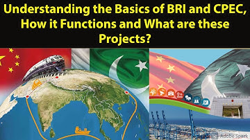 Understanding the Basics of BRI and CPEC, How it Functions and What are these Projects?