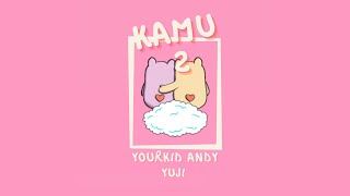 YourKid ANDY - KAMU 2 ft. Yuji