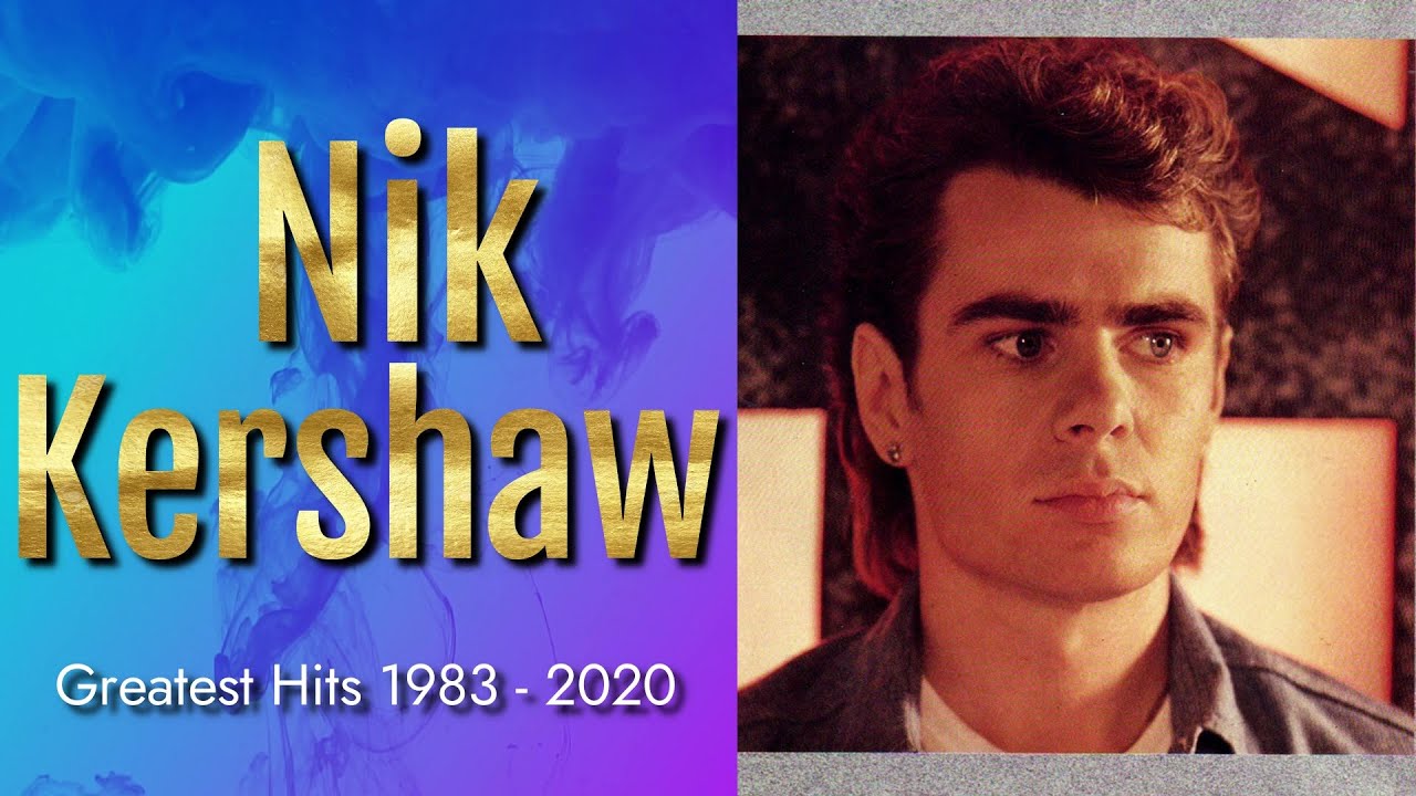 Lee hånd lovgivning Nik Kershaw Greatest Hits 1983 - 2020 - YouTube
