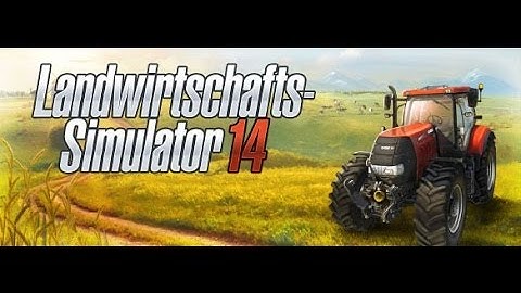 Landwirtschafts Simulator 2014: Erscheinungsdatum + Neuerungen (Mobile Version | FS 14)