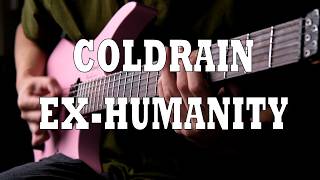 COLDRAIN - EX-HUMANITY (Guitar Cover)