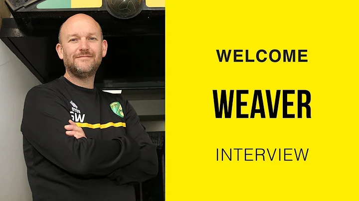 Steve Weaver On Joining Norwich City