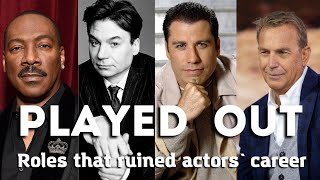 Roles that ruined actors careers