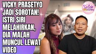 Download lagu VICKY PRASETYO JADI SOROTAN! ISTRI SIRI MELAHIRKAN, DIA MALAH MUNCUL LEWAT VIDEO - SELEB ON NEWS
