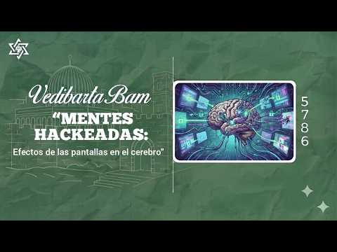 Vedibarta Bam - "Mentes hackeadas: efectos de las pantallas en el cerebro"