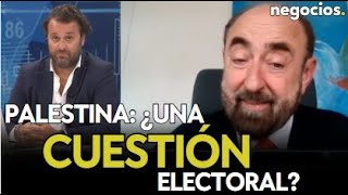 "España busca que la guerra de Israel termine". ¿Es Palestina una cuestión electoral? Valdecasas