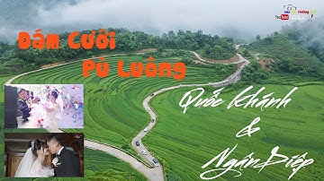 Đám Cưới Dân Tộc Thái Pù Luông | Quốc Khánh & Ngân Diệp | Bản Đôn - Pù Luông - Bá Thước - Thanh Hoá