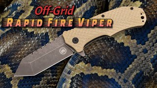 Off-Grid Knives Rapid Fire Viper: Fast, Furious, Deadly!