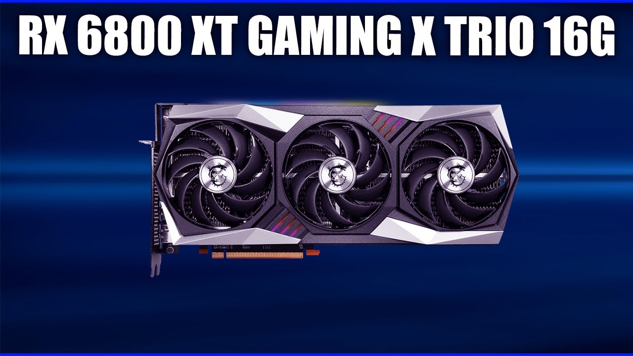 MSI Radeon RX 6800 XT GAMING X TRIO 16G - купить видеокарту: цены