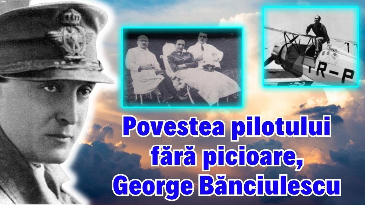 Nu avea picioare, dar a reușit să facă istorie în aviație. Povestea pilotului George Bănciulescu
