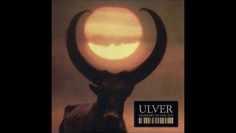 Shadows of the Sun - Ulver [FULL ALBUM]