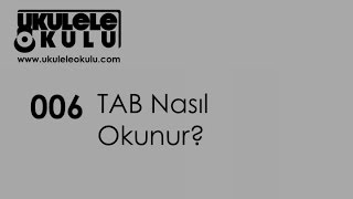 Ukulele Dersleri: Tab Nasıl Okunur?