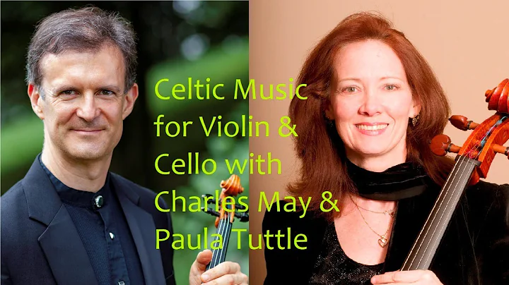 Celtic Music for Cello and Violin with Paula Tuttl...