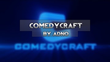 ComedyCraft Intro ~ by Adno