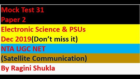 Mock Test 31 || Paper 2 || Electronic Science & PSUs || Dec 2019|| NTA UGC NET|| By Ragini Shukla