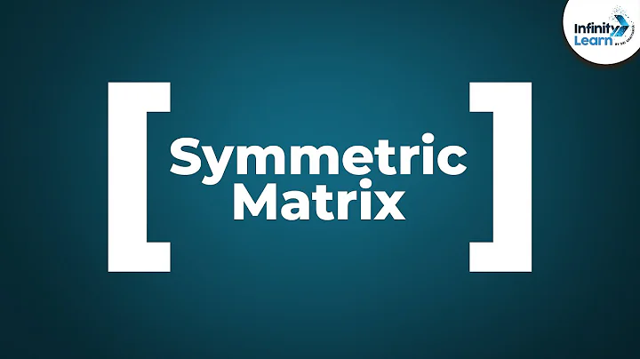 Symmetric Matrix | Don't Memorise