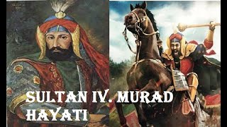 SULTAN IV. MURAD HAYATI 1623 1640