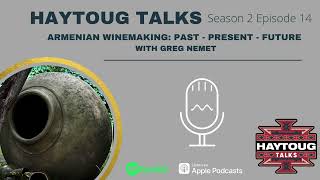 Season 2 Episode 14 - Armenian Winemaking: Past - Present - Future with Greg Nemet