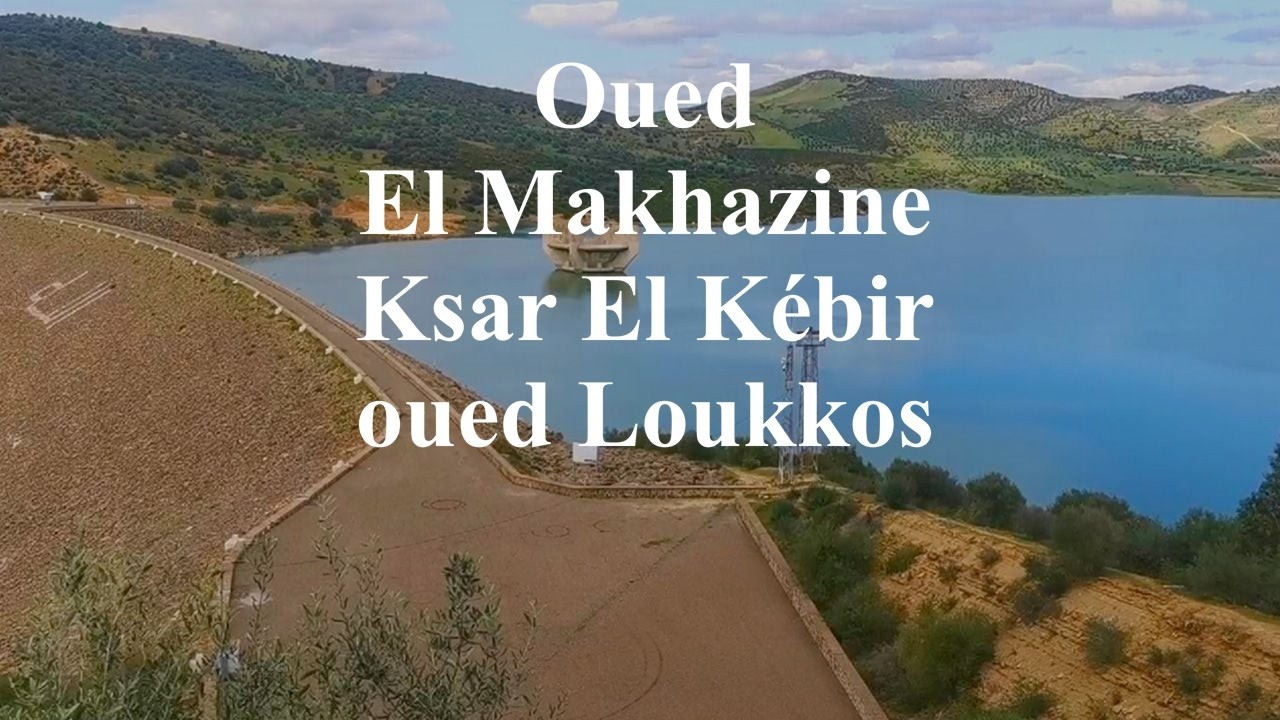 Oued El Makhazine Loukkos Ksar El Kébir