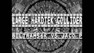 Beltram56k Vs. Jaco.P 56k - Large Hardtek Collider