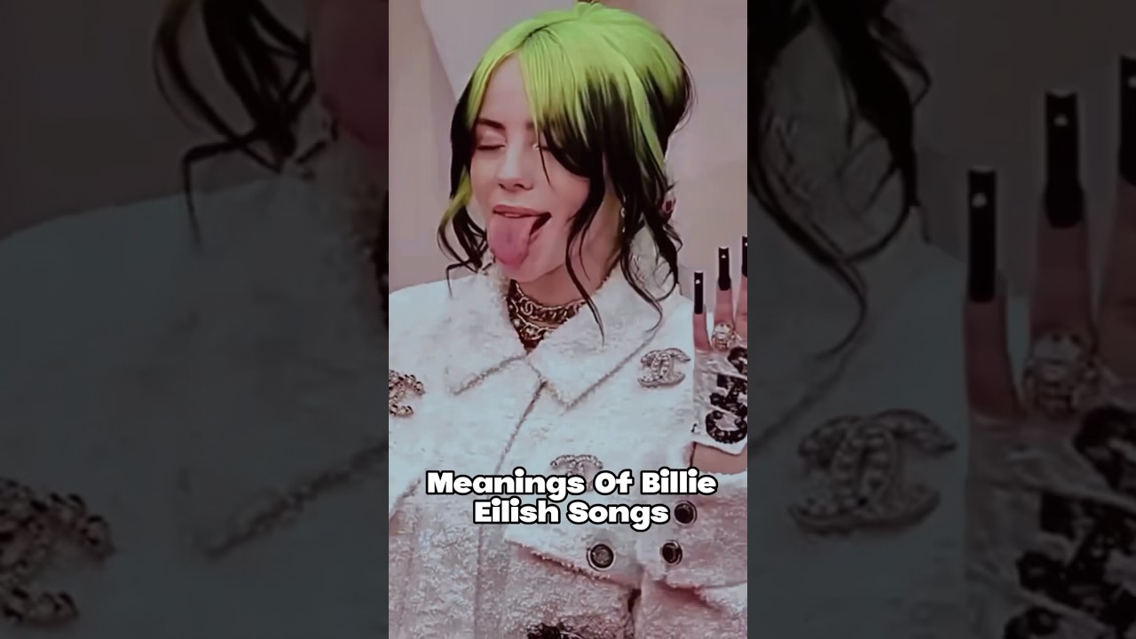 billie eilish song meanings | 