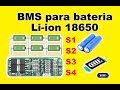 BMS para bateria Li-ion 18650 Placa de Proteção S1 S2 S3 S4 e indicador de carga saiba como funciona