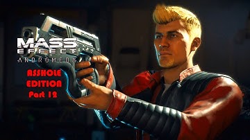 Mass Effect Andromeda Asshole Edition part 12