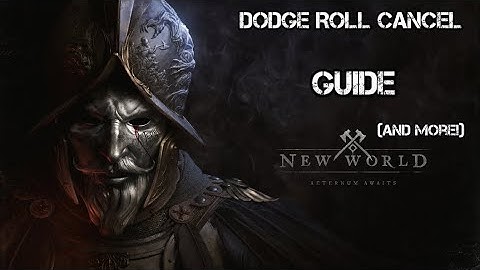 New World - Dodge Roll Animation Cancel Guide & Discussion (Beta, Launch and more!)