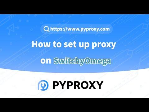 PYPROXY|How to set up proxy on SwitchyOmega?