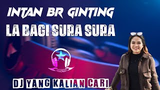 INTAN BR GINTING LA BAGI SURA SURA REMIX TERBARU PALING OP (Ragan Remix)