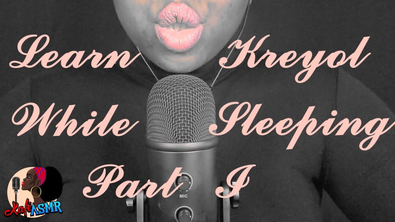 Learn Haitian Kreyol While Sleeping! | ASMR | Part I