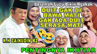 PENTINGNYA MENCARI REZEKI WALAUPUN TAK DIBAWA MATI - K.H ZAINUDIN MZ #khzainuddinmz #ceramahlucu