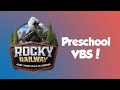 Day 4 - Rocky Railway (Preschool)