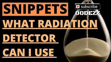 Radiation Detection - What detector can you use?