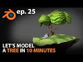 Let's Model a TREE in 10 MINUTES - ep. 25 - Blender 2.83