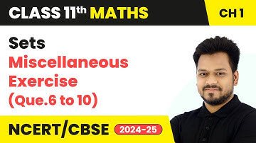 Sets - Miscellaneous Exercise (Que.6 to 10) | Class 11 Maths Chapter 1 | CBSE 2025-26