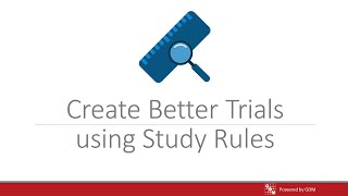 ARM Software Webinar - Create Better Trials using Study Rules