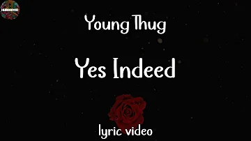 Young Thug - Yes Indeed (Lyric Video)