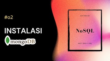 Belajar Database NoSQL with MongoDB - 02 - INSTALASI MongoDB