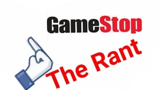 The Rant: Gamestop