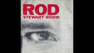 Rod Stewart - Infatuation (1984)