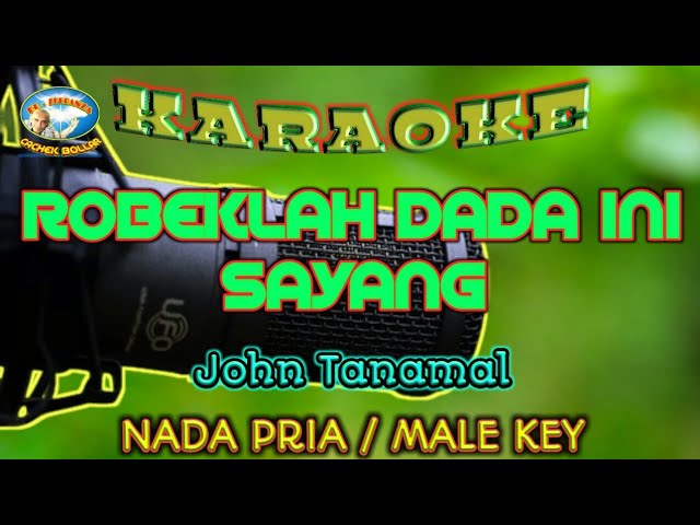 ROBEKLAH DADA INI SAYANG || KARAOKE || Jhon Tanamal || 🎹Cachek Bollar El-Speranza🎹 class=