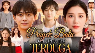 Proyek Bata Dan Cinta Tak Terduga drama china 2026| New Drama All Episodes Review & Story Explain 