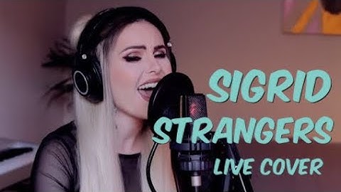 Sigrid - Strangers (Live Cover)