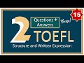 No.15 | 2 TOEFL Questions with Answers - Structure and Written Expression