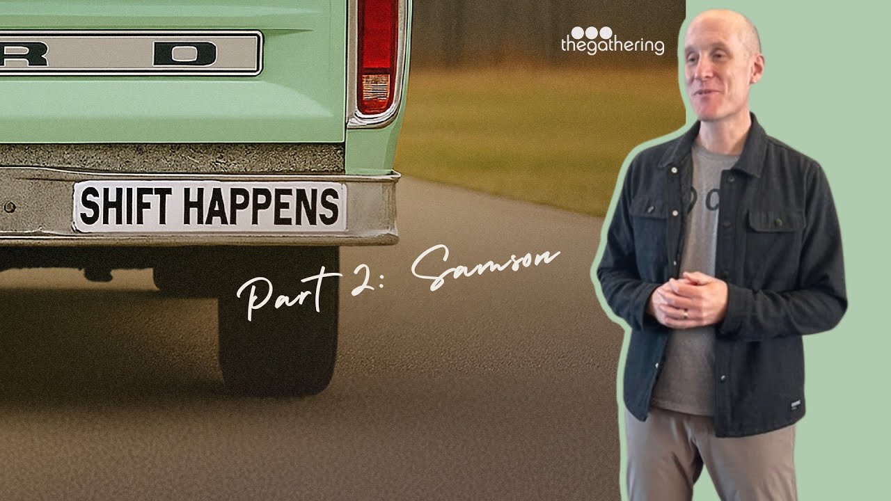 Shift Happens | Week 2 - Samson